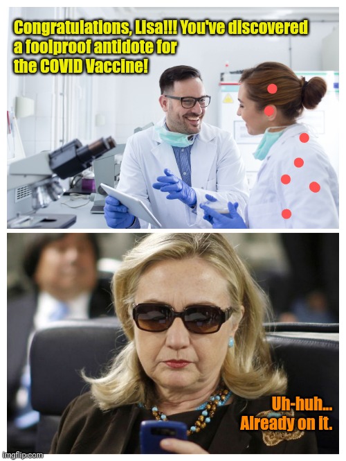 One step ahead | Congratulations, Lisa!!! You've discovered
a foolproof antidote for
the COVID Vaccine! Uh-huh... Already on it. | made w/ Imgflip meme maker