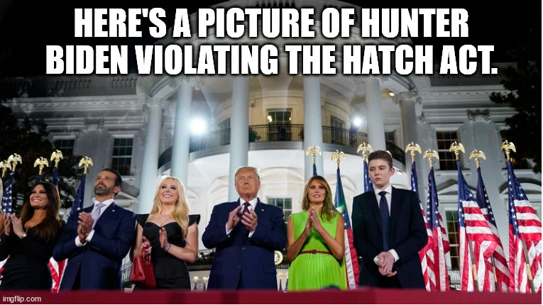 straight from the laptop to here | HERE'S A PICTURE OF HUNTER BIDEN VIOLATING THE HATCH ACT. | image tagged in hunter biden,biden crime family,president_joe_biden,government corruption | made w/ Imgflip meme maker
