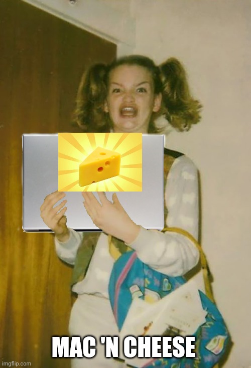 Ermahgerd MacBook | MAC 'N CHEESE | image tagged in ermahgerd macbook | made w/ Imgflip meme maker