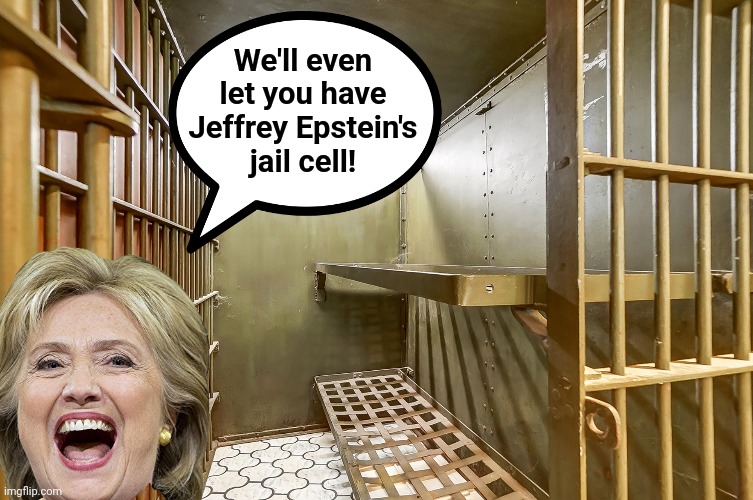 We'll even
let you have
Jeffrey Epstein's
jail cell! | made w/ Imgflip meme maker