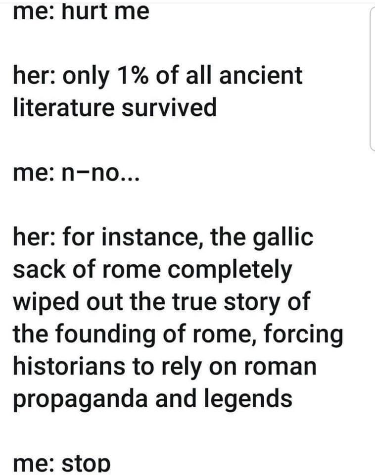 Only 1% of all ancient literature survived Blank Template Imgflip