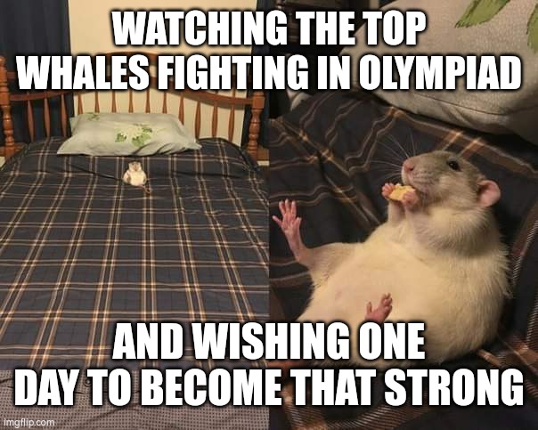 WATCHING THE TOP WHALES FIGHTING IN OLYMPIAD; AND WISHING ONE DAY TO BECOME THAT STRONG | made w/ Imgflip meme maker