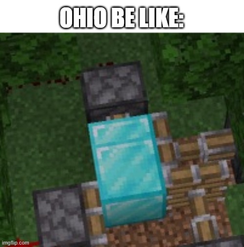 Can't even move a block without it glitching in Ohio | OHIO BE LIKE: | image tagged in memes,minecraft,ohio,glitch,minecraft memes,oh wow are you actually reading these tags | made w/ Imgflip meme maker