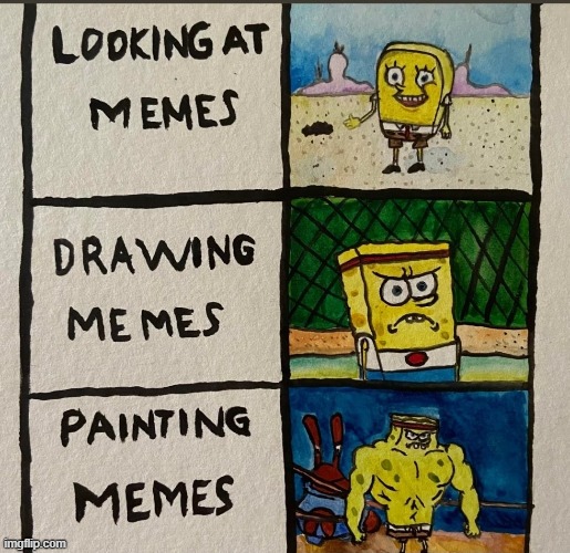 drawing memes vs painting memes | image tagged in drawing | made w/ Imgflip meme maker