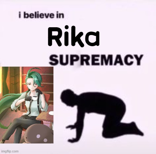 Bored and high, so I made this. (Original image from Mochitaru on Pixiv) | Rika | image tagged in i believe in supremacy,pokemon,pokemon memes,waifu,simp,stop reading the tags | made w/ Imgflip meme maker
