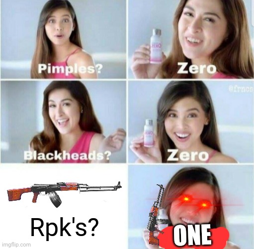 One rpk | Rpk's? ONE | image tagged in pimples zero | made w/ Imgflip meme maker