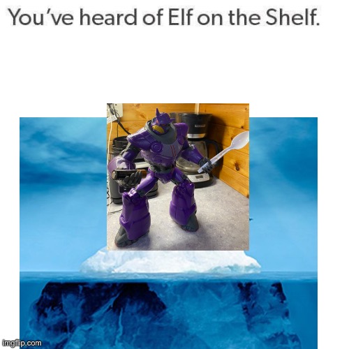My dad’s been doing this with my brother’s toy Zurg | image tagged in elf on a shelf | made w/ Imgflip meme maker