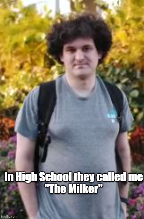 In High School they called me
"The Milker" | made w/ Imgflip meme maker