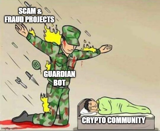 Soldier protecting sleeping child | SCAM & FRAUD PROJECTS; GUARDIAN BOT; CRYPTO COMMUNITY | image tagged in soldier protecting sleeping child | made w/ Imgflip meme maker