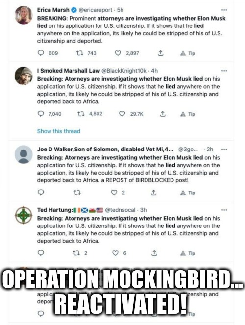 First President Trump and now they target Elon Musk?  Exposing Twitter really has USG shook. | OPERATION MOCKINGBIRD... REACTIVATED! | image tagged in memes,politics,twitter,elon musk,doj,fbi | made w/ Imgflip meme maker