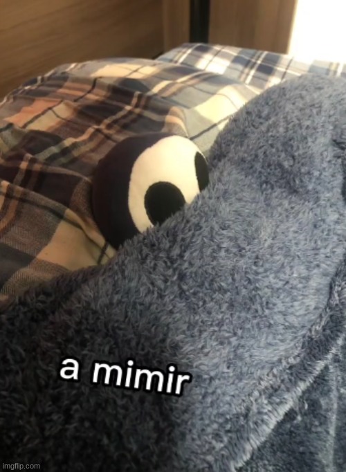 a mimir | image tagged in a mimir | made w/ Imgflip meme maker