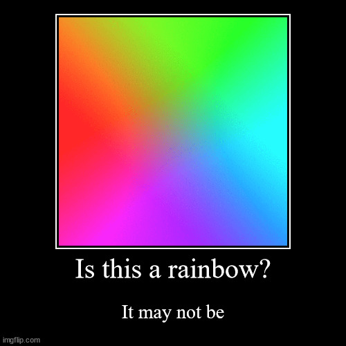 A wrapped around Pride Flag in an out of focus lens | image tagged in funny,demotivationals,rainbow,lgbt,gay pride | made w/ Imgflip demotivational maker