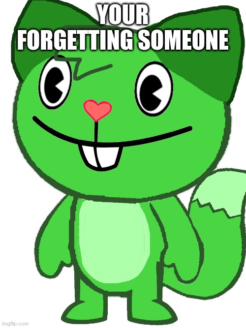 james the fox | YOUR FORGETTING SOMEONE | image tagged in james the fox | made w/ Imgflip meme maker