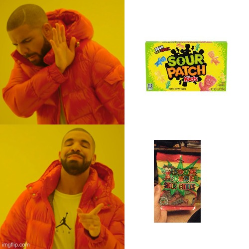 sour patch kids? naw bro we got SOUR DUDES- | image tagged in memes,drake hotline bling | made w/ Imgflip meme maker