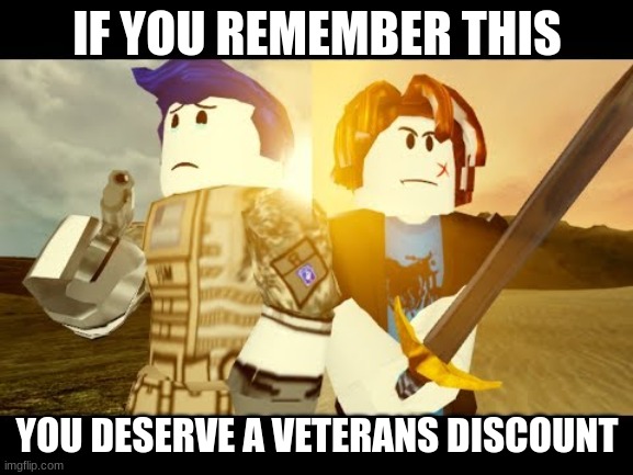 the last guest | IF YOU REMEMBER THIS; YOU DESERVE A VETERANS DISCOUNT | image tagged in roblox,nostalgia | made w/ Imgflip meme maker
