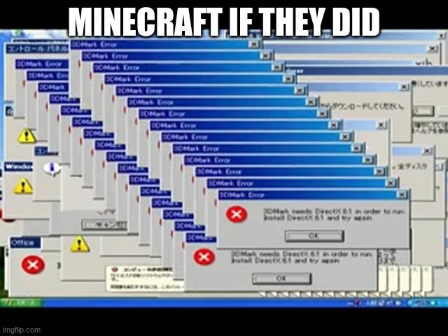 Windows Errors | MINECRAFT IF THEY DID | image tagged in windows errors | made w/ Imgflip meme maker