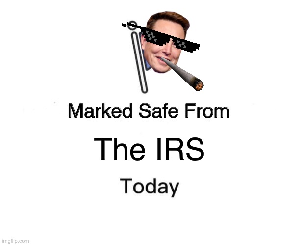 Marked Safe From Meme | The IRS | image tagged in memes,marked safe from | made w/ Imgflip meme maker