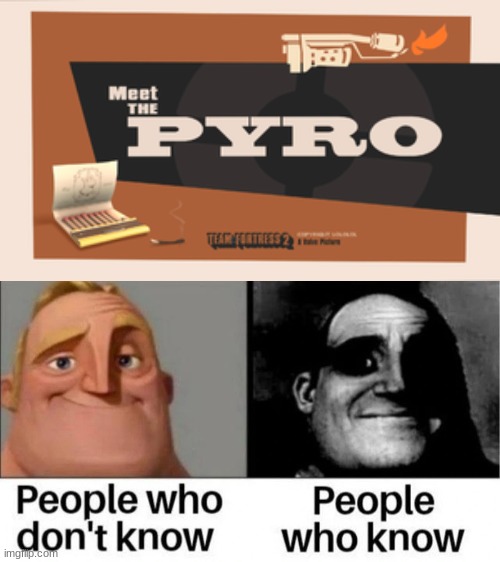 something about that video was just so unsettling | image tagged in meet the pyro | made w/ Imgflip meme maker