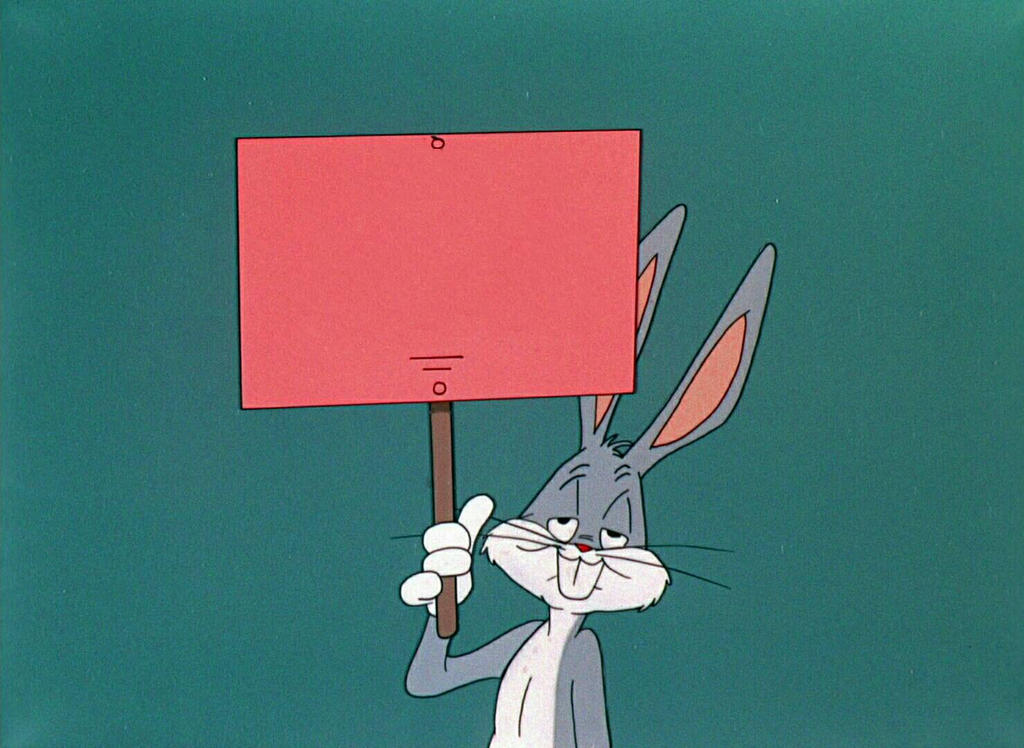 Bugs Bunny holding up a Sign Blank Meme Template