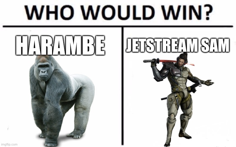 Who Would Win? | HARAMBE; JETSTREAM SAM | image tagged in memes,who would win | made w/ Imgflip meme maker