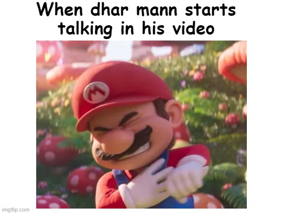 cringe | When dhar mann starts talking in his video | image tagged in mario | made w/ Imgflip meme maker