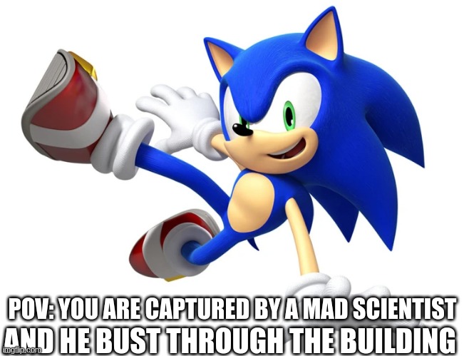 Either comment or send memechat link. | POV: YOU ARE CAPTURED BY A MAD SCIENTIST; AND HE BUST THROUGH THE BUILDING | image tagged in sonic the hedgehog,sonic frontiers | made w/ Imgflip meme maker