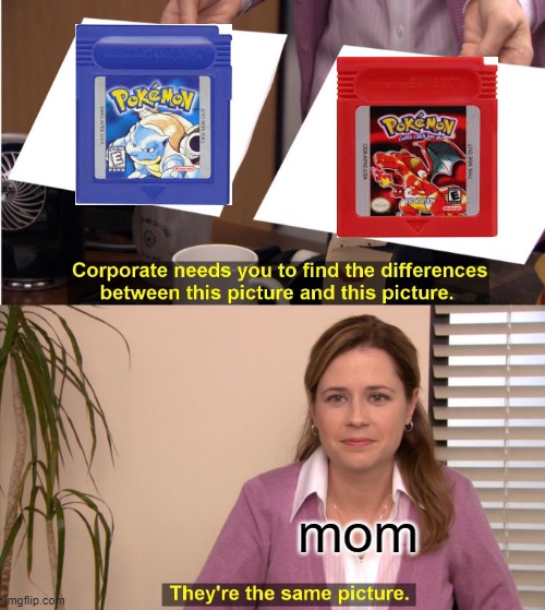 They're The Same Picture | mom | image tagged in memes,they're the same picture | made w/ Imgflip meme maker