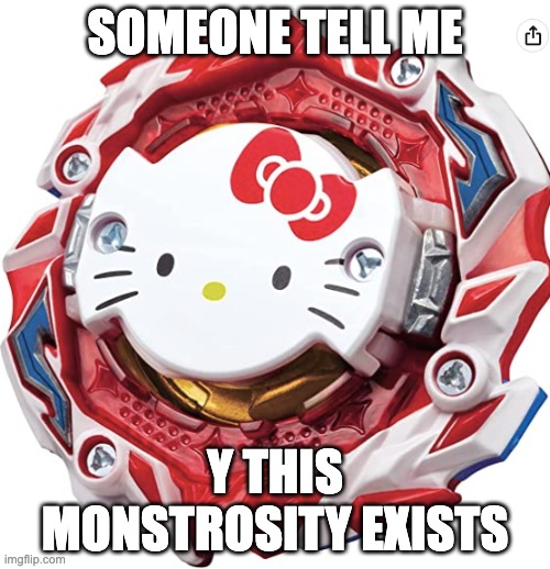 help | SOMEONE TELL ME; Y THIS MONSTROSITY EXISTS | image tagged in help,help me,please help me | made w/ Imgflip meme maker