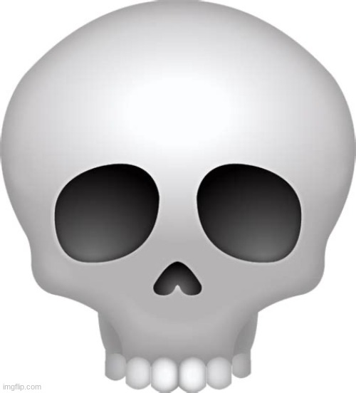 Skull Emoji | image tagged in skull emoji | made w/ Imgflip meme maker