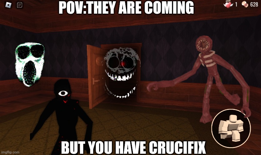 The Teeth | POV:THEY ARE COMING; BUT YOU HAVE CRUCIFIX | image tagged in the teeth | made w/ Imgflip meme maker