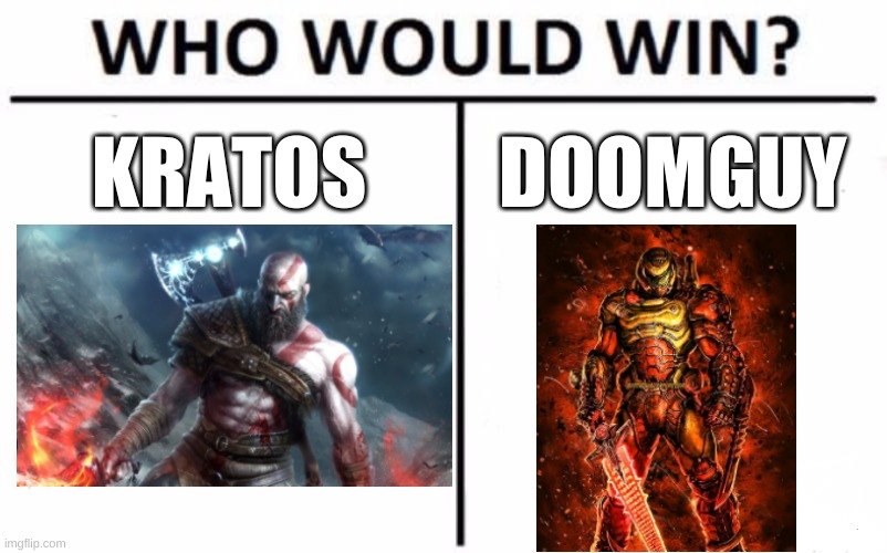 Who Would Win? Meme | KRATOS; DOOMGUY | image tagged in who would win,kratos,doomguy,meme,funny | made w/ Imgflip meme maker