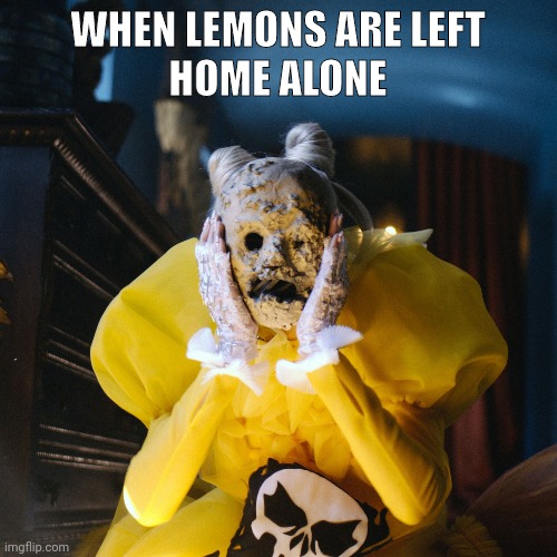 When Lemons Are Left Home Alone | WHEN LEMONS ARE LEFT
HOME ALONE | image tagged in home alone,movies | made w/ Imgflip meme maker