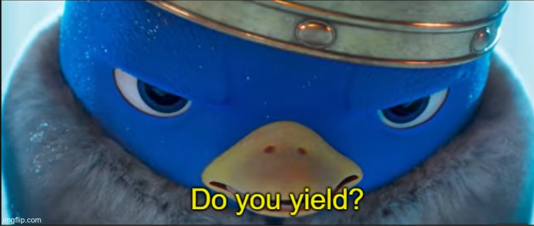 Do you yield? | image tagged in do you yield | made w/ Imgflip meme maker