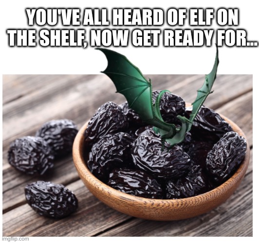 For the WoF fans... | YOU'VE ALL HEARD OF ELF ON THE SHELF, NOW GET READY FOR... | image tagged in wings of fire | made w/ Imgflip meme maker