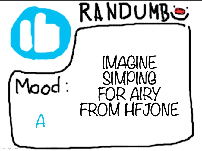 this is targeted | IMAGINE SIMPING FOR AIRY FROM HFJONE; A | image tagged in randumb announcement | made w/ Imgflip meme maker