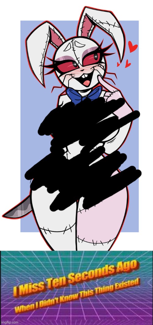 what have they done to vanny... (nsfw just in case I'm not taking chances) | image tagged in i miss ten seconds ago when i didn't know this thing existed | made w/ Imgflip meme maker