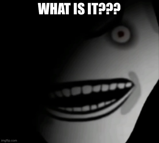 Phase 31 | WHAT IS IT??? | image tagged in phase 31 | made w/ Imgflip meme maker