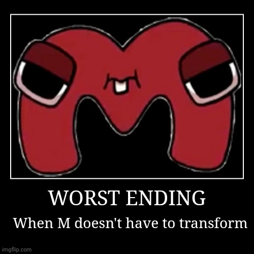 The worst ending possible | image tagged in funny,demotivationals,so i got that goin for me which is nice | made w/ Imgflip demotivational maker