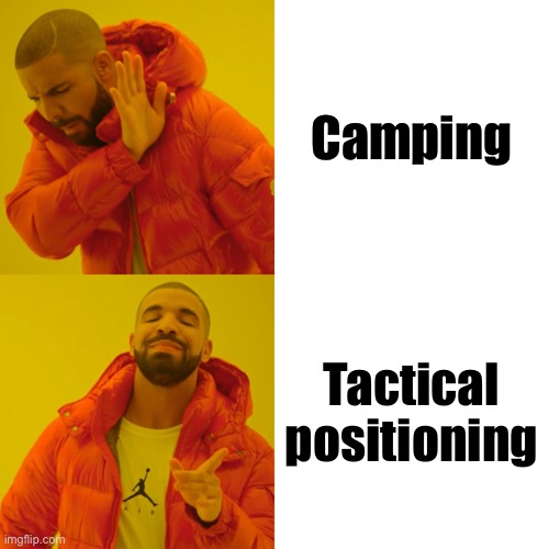 Drake Hotline Bling | Camping; Tactical positioning | image tagged in memes,drake hotline bling | made w/ Imgflip meme maker