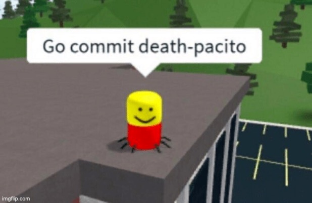 Me replying to bots: | image tagged in go commit death-pacito | made w/ Imgflip meme maker