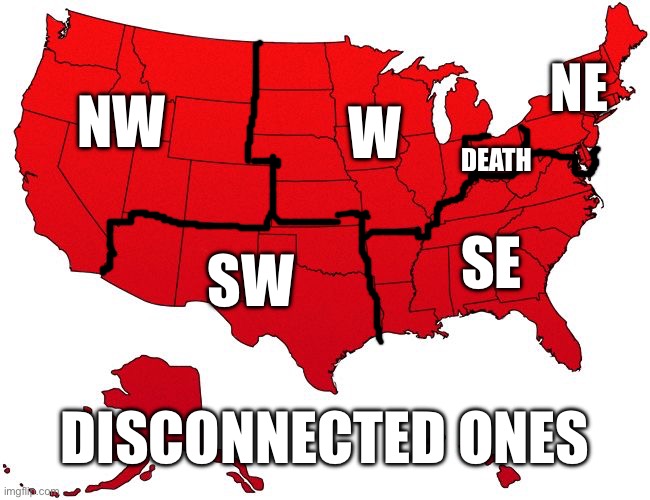 USA regions but better | NE; NW; W; DEATH; SE; SW; DISCONNECTED ONES | image tagged in red usa map | made w/ Imgflip meme maker