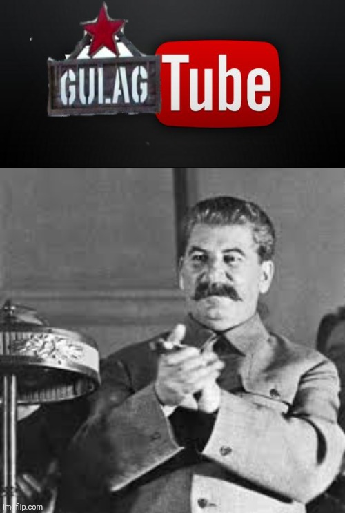 Gulagtube | image tagged in youtube,papa stalin approve,stalin,gulag,soviet russia,russia | made w/ Imgflip meme maker