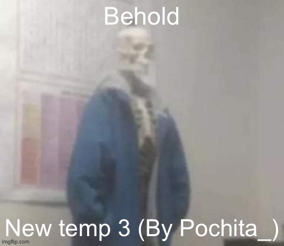 snas | Behold; New temp 3 (By Pochita_) | image tagged in snas | made w/ Imgflip meme maker