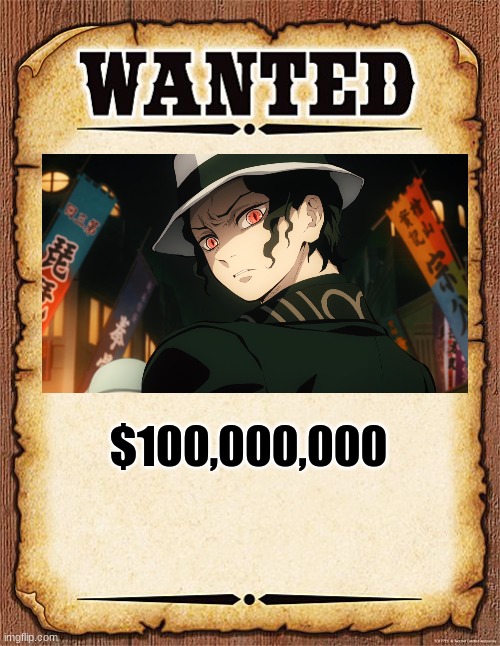 demon slayer | $100,000,000 | image tagged in wanted poster,demon slayer,anime meme,anime | made w/ Imgflip meme maker
