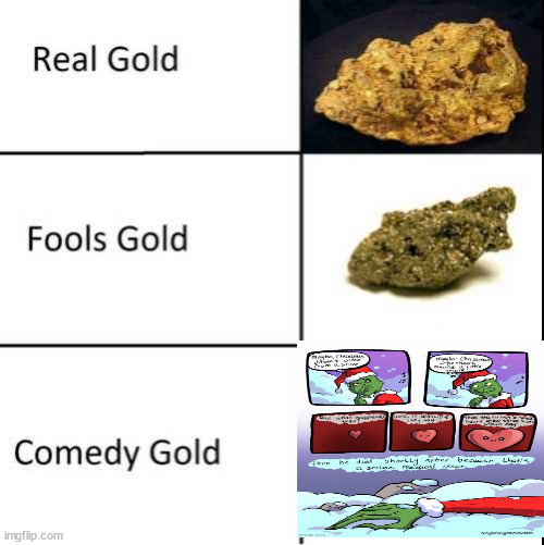 Comedy Gold | image tagged in comedy gold | made w/ Imgflip meme maker