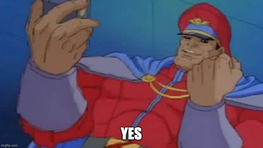 M. Bison Yes | YES | image tagged in m bison yes | made w/ Imgflip meme maker