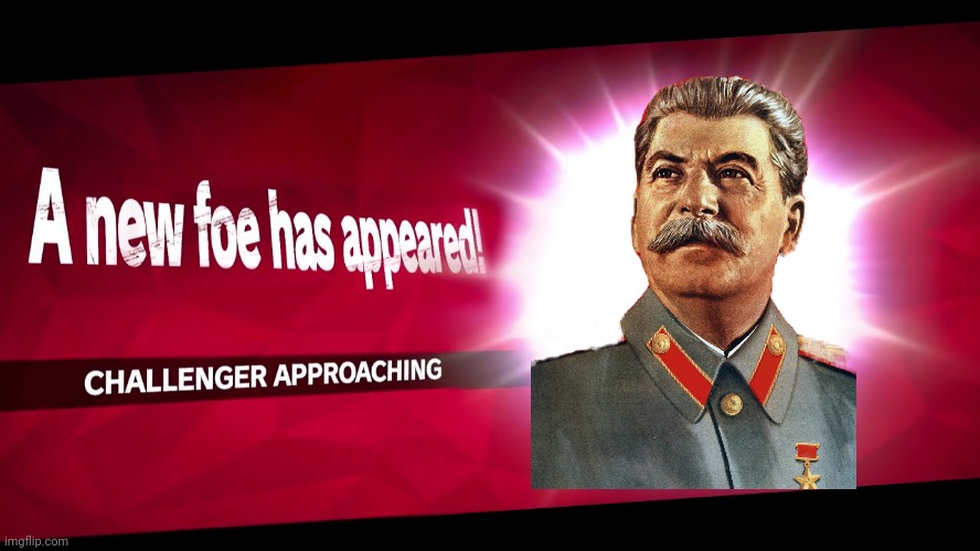 oh my god i found the smash bros legendary character!!! | image tagged in super smash bros challenger approaching,stalin,super smash bros,gulag,russia,video games | made w/ Imgflip meme maker