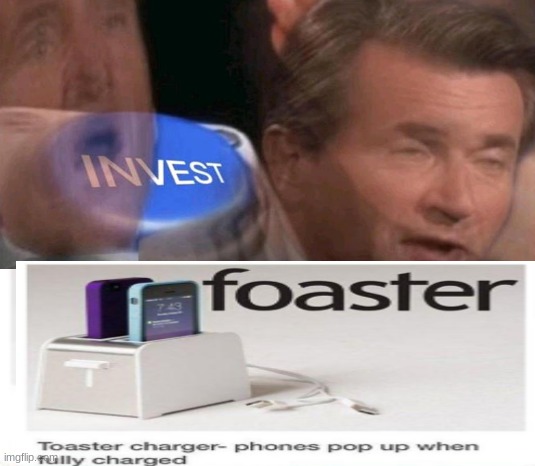 would you invest? | image tagged in invest | made w/ Imgflip meme maker