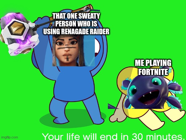 plot twist the sweat is cary lane (shes escaped avoid all stores till january) | THAT ONE SWEATY PERSON WHO IS USING RENAGADE RAIDER; ME PLAYING FORTNITE | image tagged in oof,fortnite meme | made w/ Imgflip meme maker