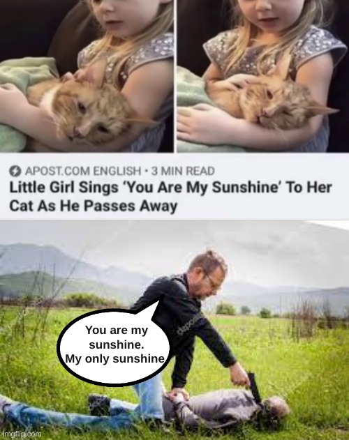 You are my sunshine.
My only sunshine. | made w/ Imgflip meme maker